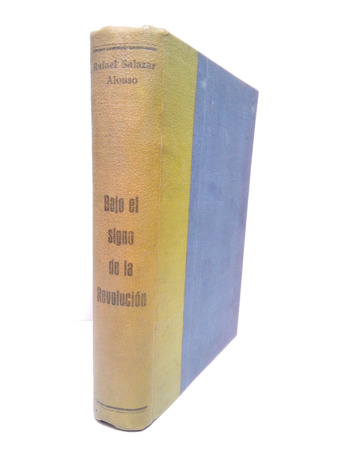 SALAZAR ALONSO, Rafael - Bajo el signo de la Revolucin.