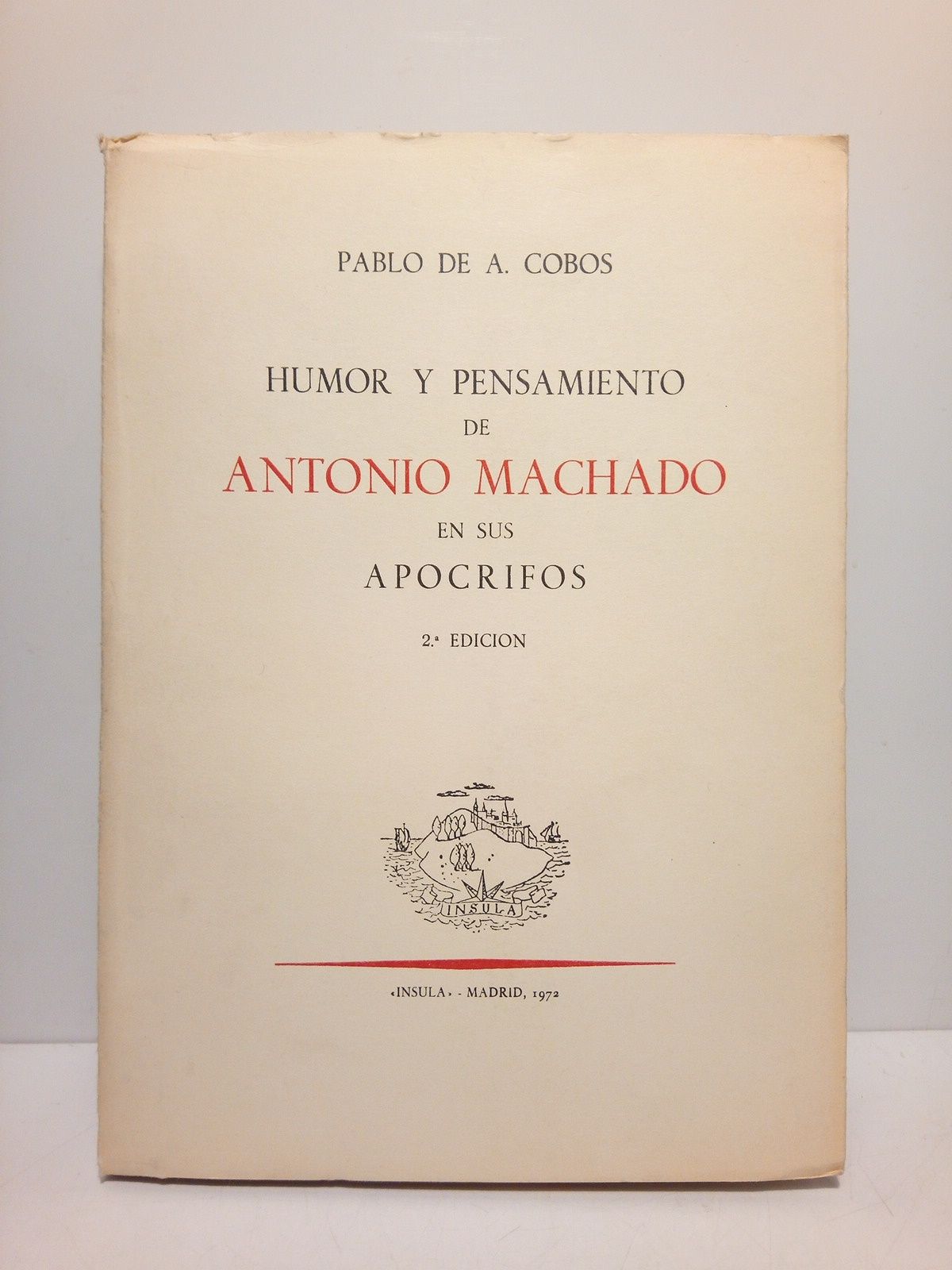 COBOS, Pablo A. de - Humor y pensamiento de Antonio Machado en sus apcrifos