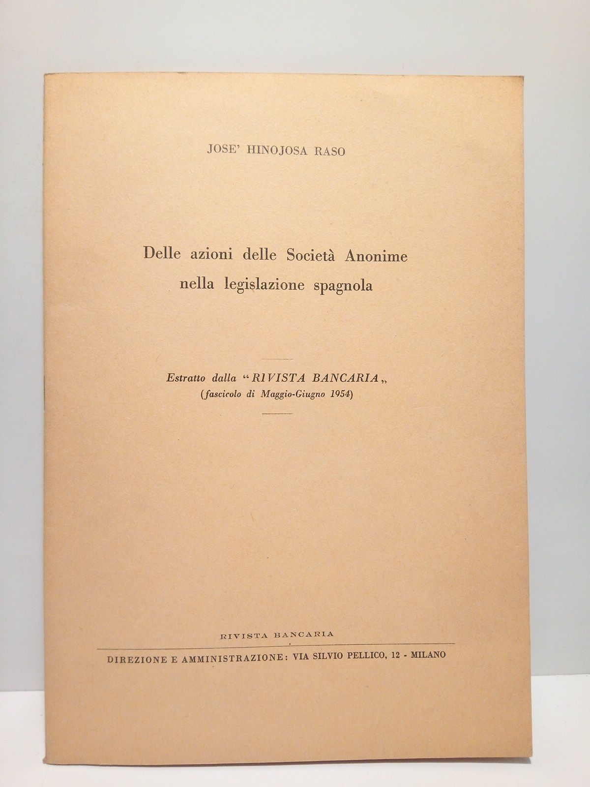 HINOJOSA RASO, Jos - Delle azioni delle Societ Anonime nella legislazione spagnola