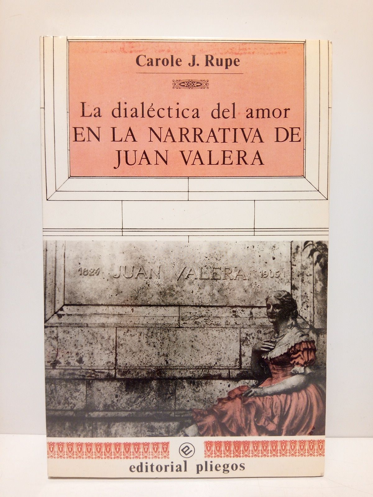 RUPE, Carole J. - La dialctica del amor en la narrativa de Juan Valera