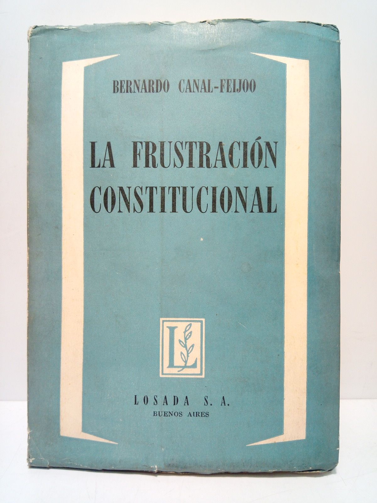 CANAL-FEIJOO, Bernardo - La frustracin constitucional