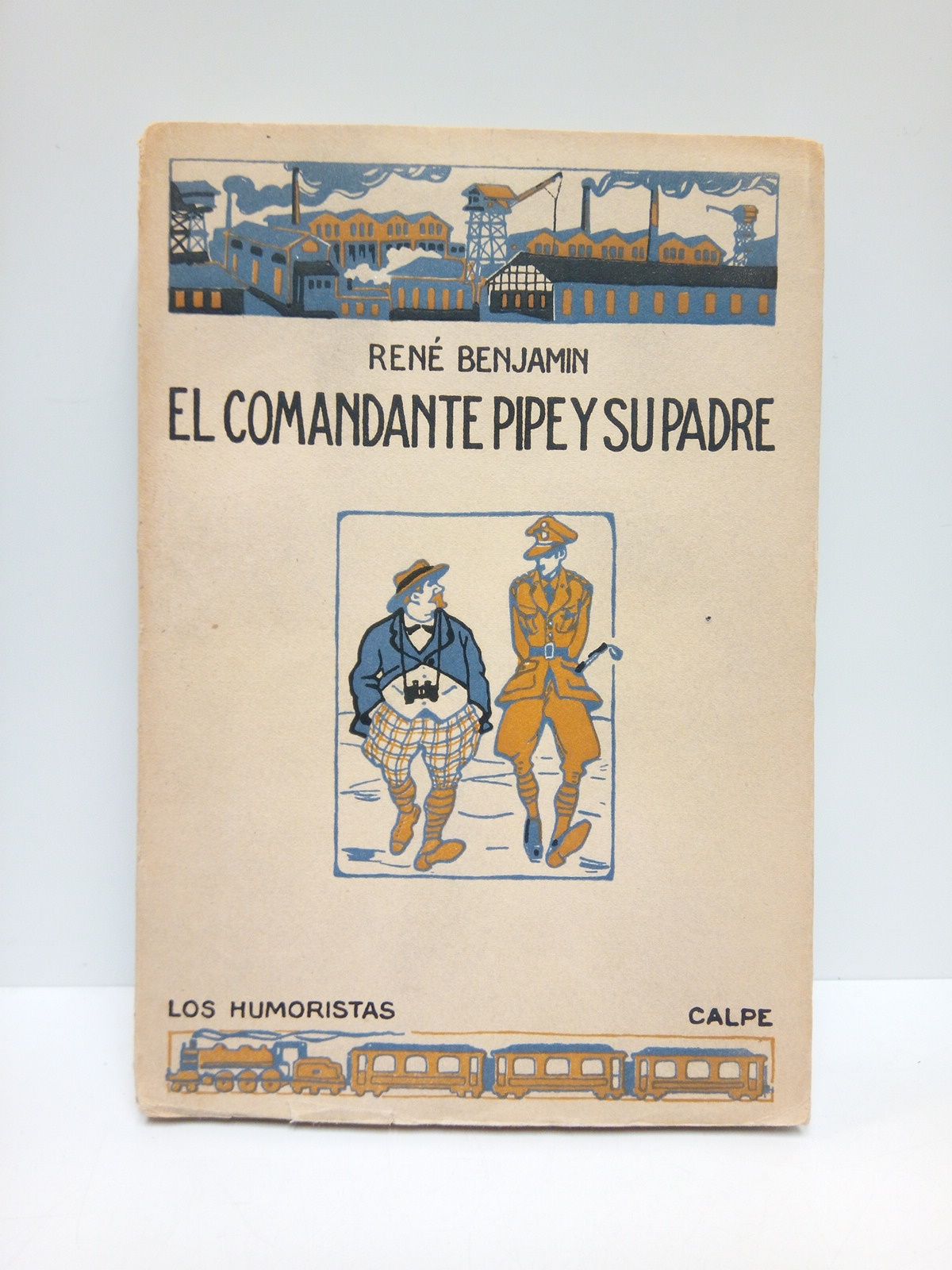 BENJAMIN, Ren - El Comandante Pipe y su padre /  La traduccin del francs ha sido hecha por Nicolas Gonzalez Ruiz