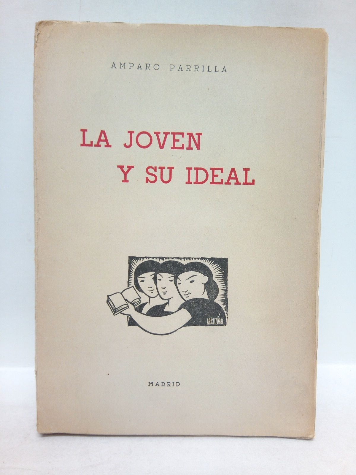 PARRILLA, Amparo - La joven y su ideal: estudio psicolgico
