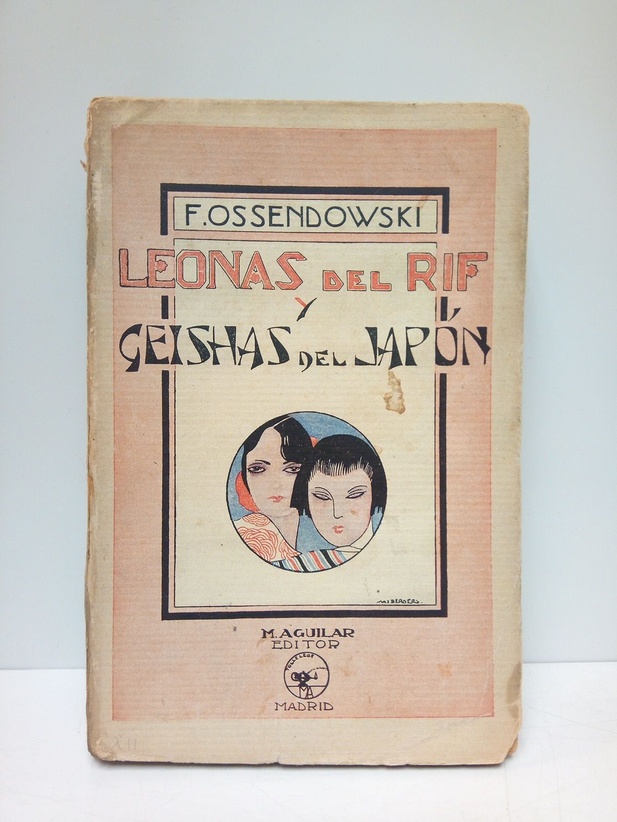 OSSENDOWSKI, F. - Leonas del Rif y geishas del Japn /  Versin castellana de R. Cansinos-Assens