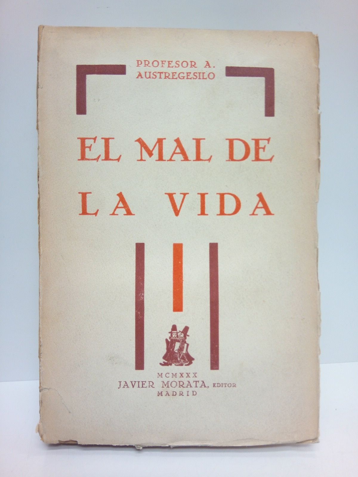 AUSTREGESILO, Prof. A. - El mal de la vida