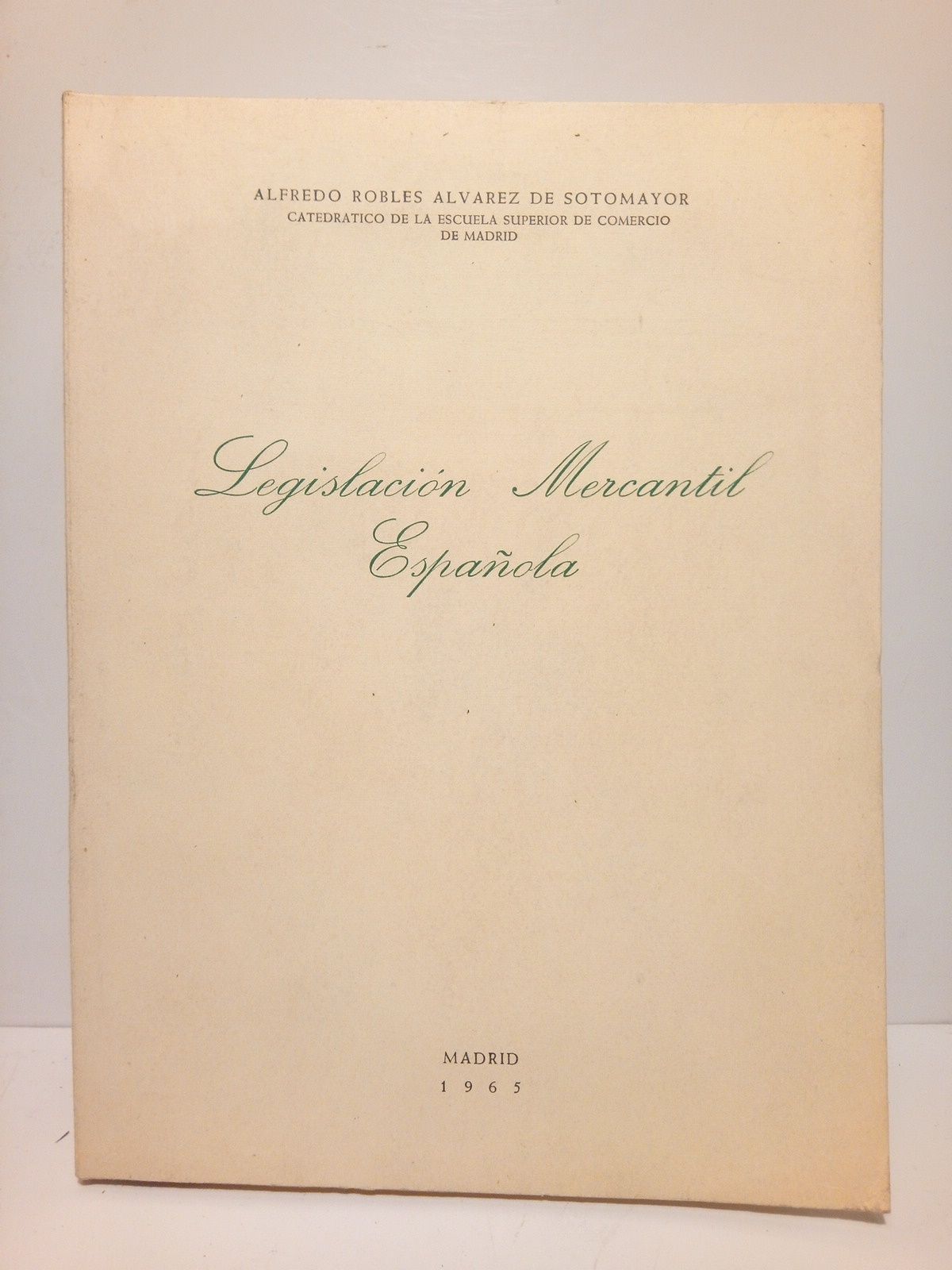 ROBLES ALVAREZ DE SOTOMAYOR, Alfredo - Legislacin Mercantil Espaola