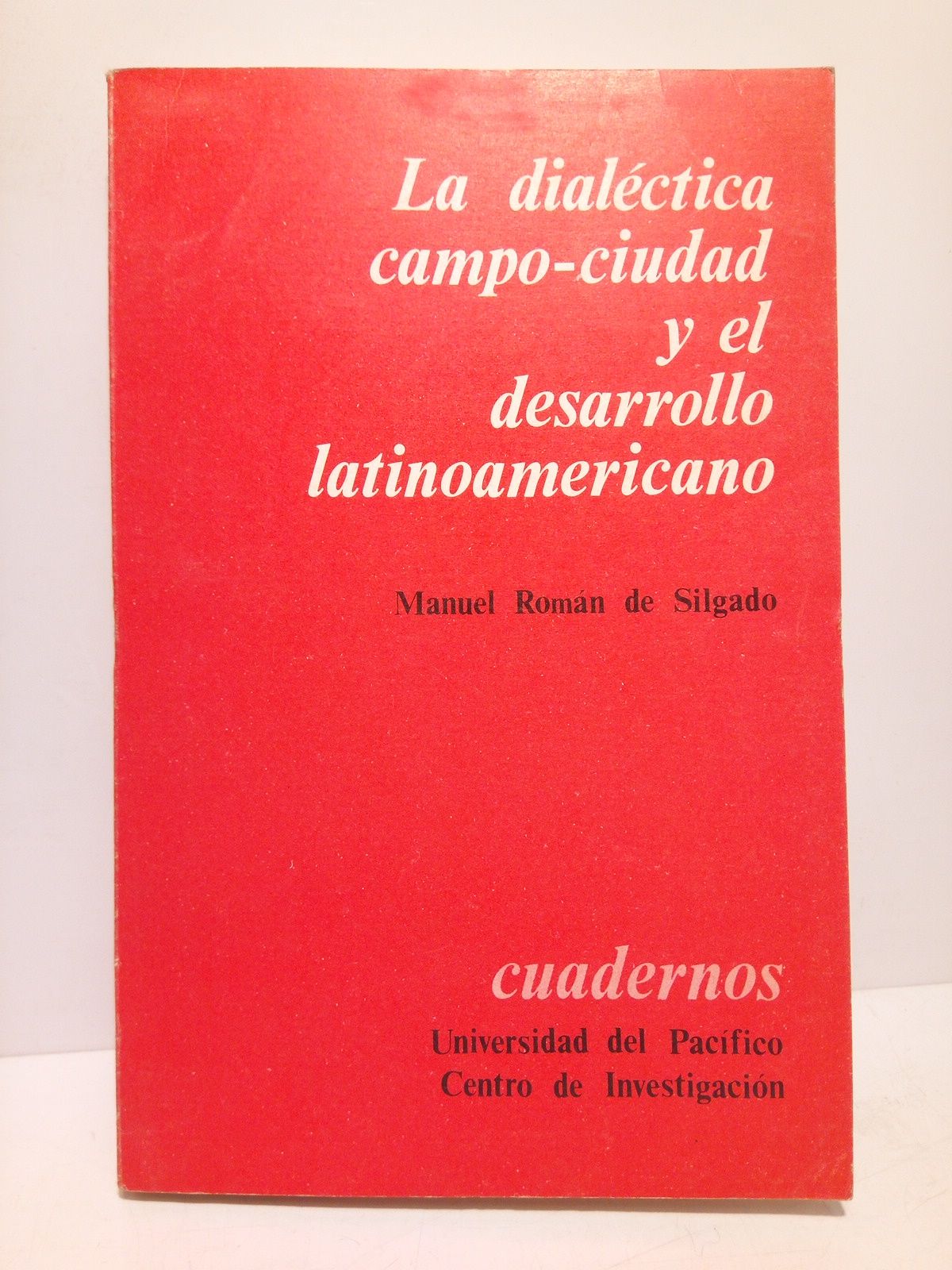 ROMAN DE SILGADO, Manuel - La dialctica campo-ciudad y el desarrollo latinoamericano
