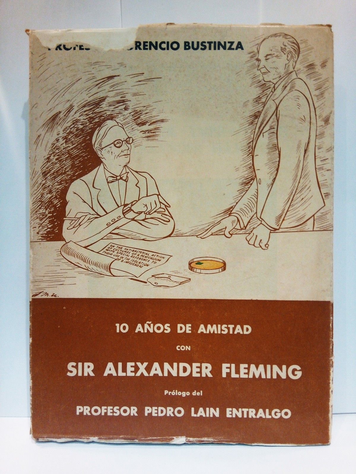 BUSTINZA LACHIONDO, Florencio - Diez aos de amistad con SirAlexander Fleming /  Prlogo Pedro Lain Entralgo
