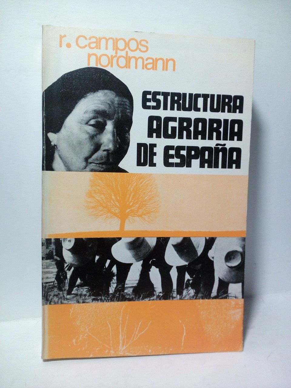 CAMPOS NORDMANN, Ramiro - Estructura agraria de Espaa: Estudio sobre los elementos y relaciones que la caracterizan