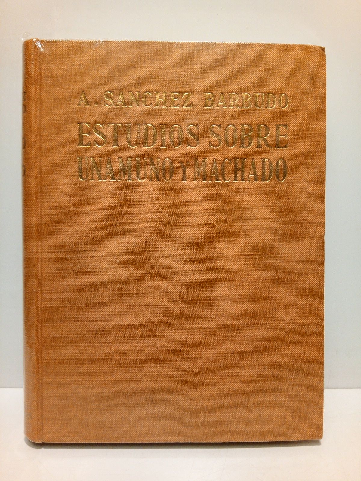 SANCHEZ BARBUDO, A. - Estudios sobre Unamuno y Machado
