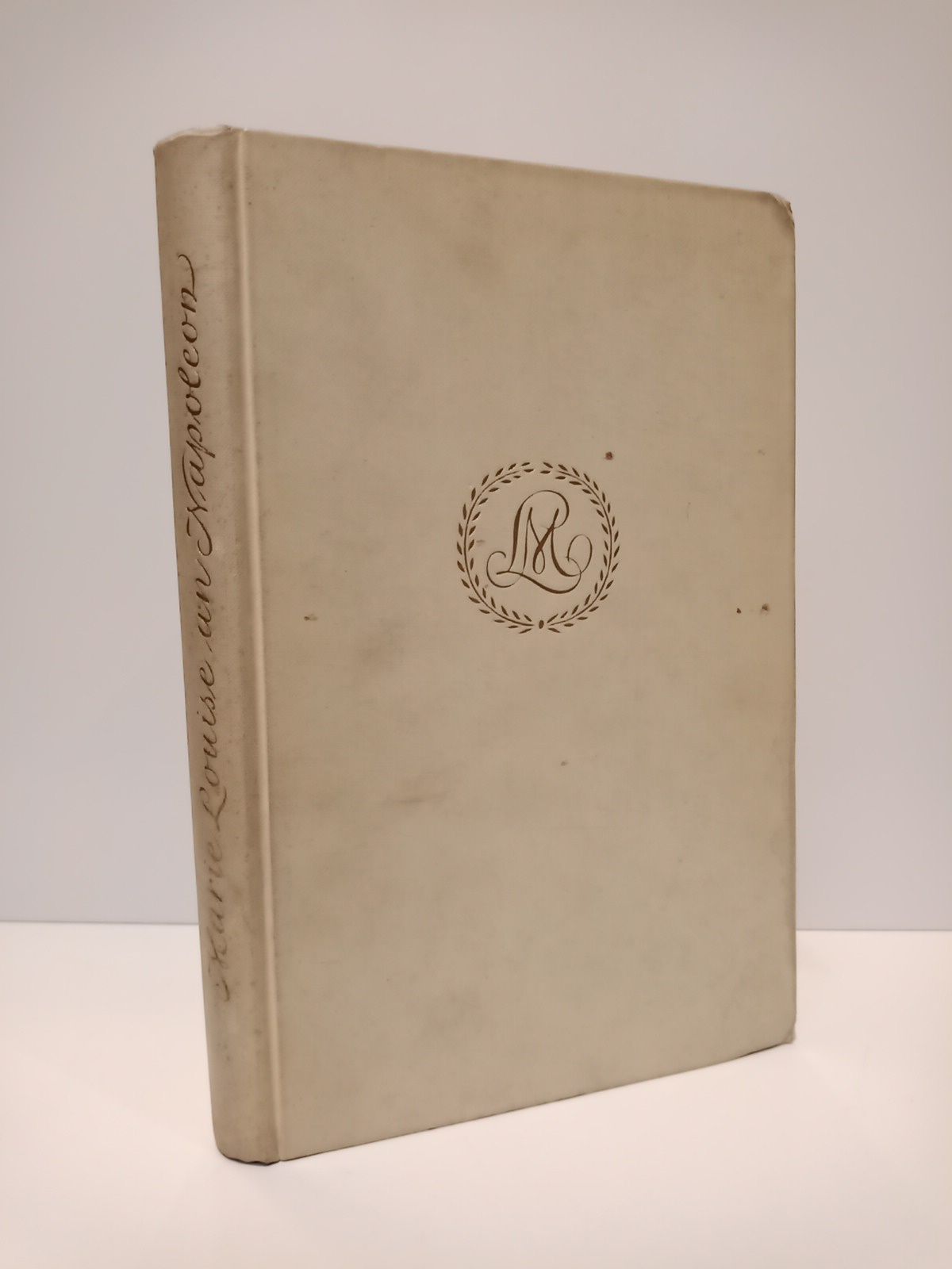 PALMSTIERNA, C. F. - Marie Louise und Napoleon. 1813-1815: Die unverffentlichten Briefe der Kaiserin mit den Briefen Napoleon zusammengestellt und kommentiert