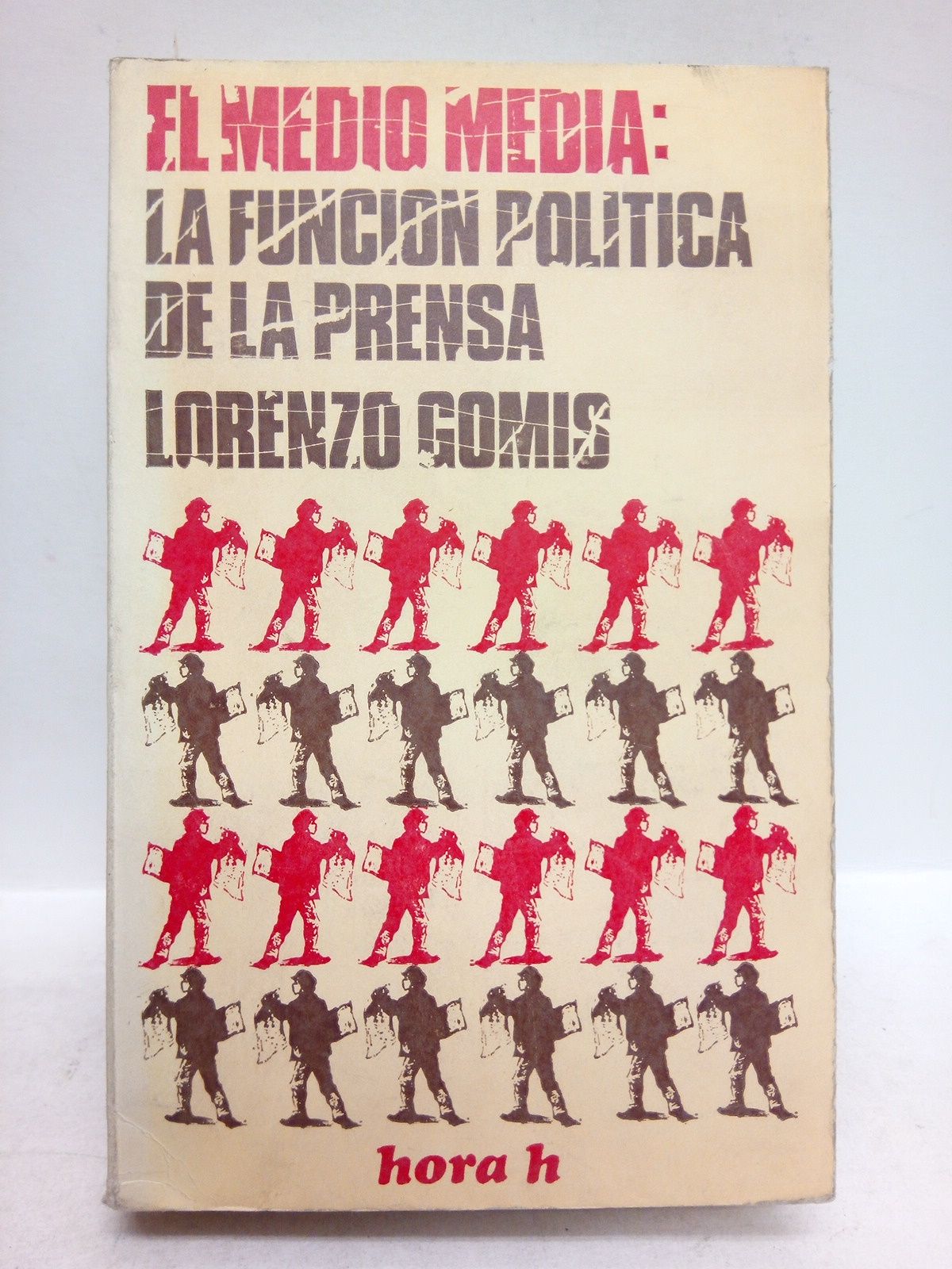 GOMIS, Lorenzo - El medio media: La funcin poltica de la prensa