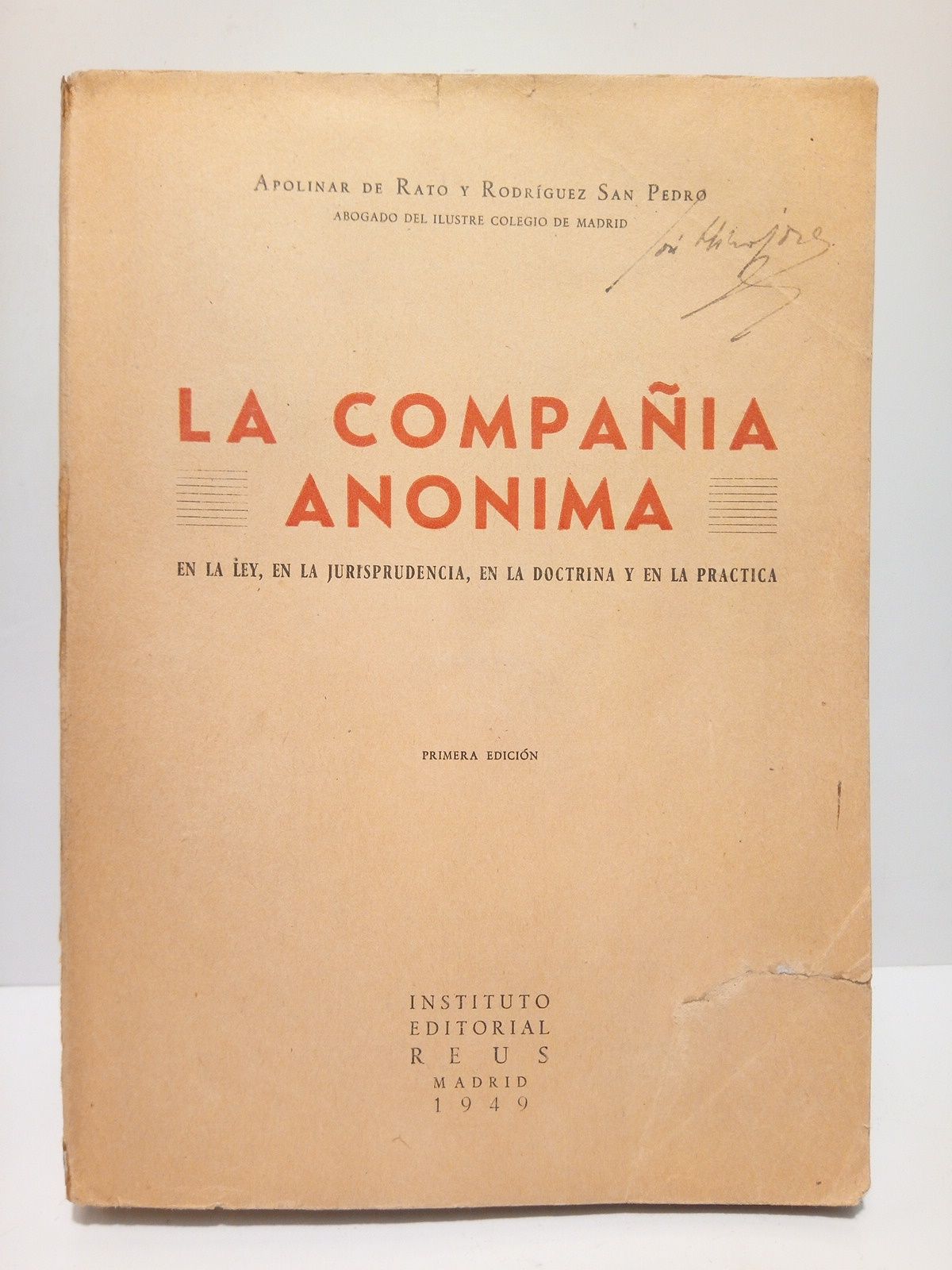 RATO Y RODRIGUEZ SAN PEDRO, Apolinar de - La compaa annima en la Ley, en la jurisprudencia, en la doctrina y en la prctica