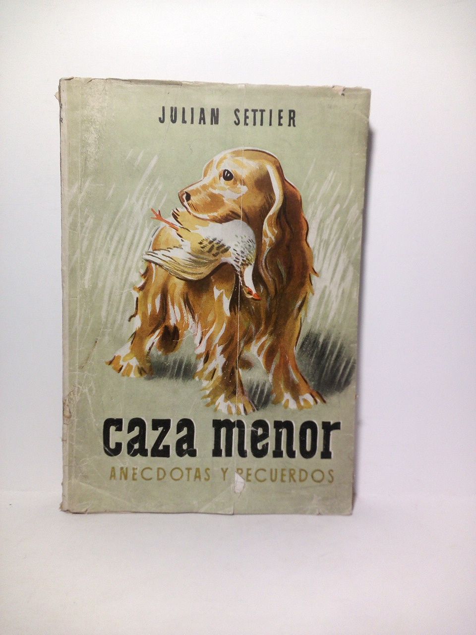 SETTIER, Julin - Caza Menor: Ancdota y recuerdos /  Con prlogo del CONDE DE ROMANONES y eplogo de Mara Settier