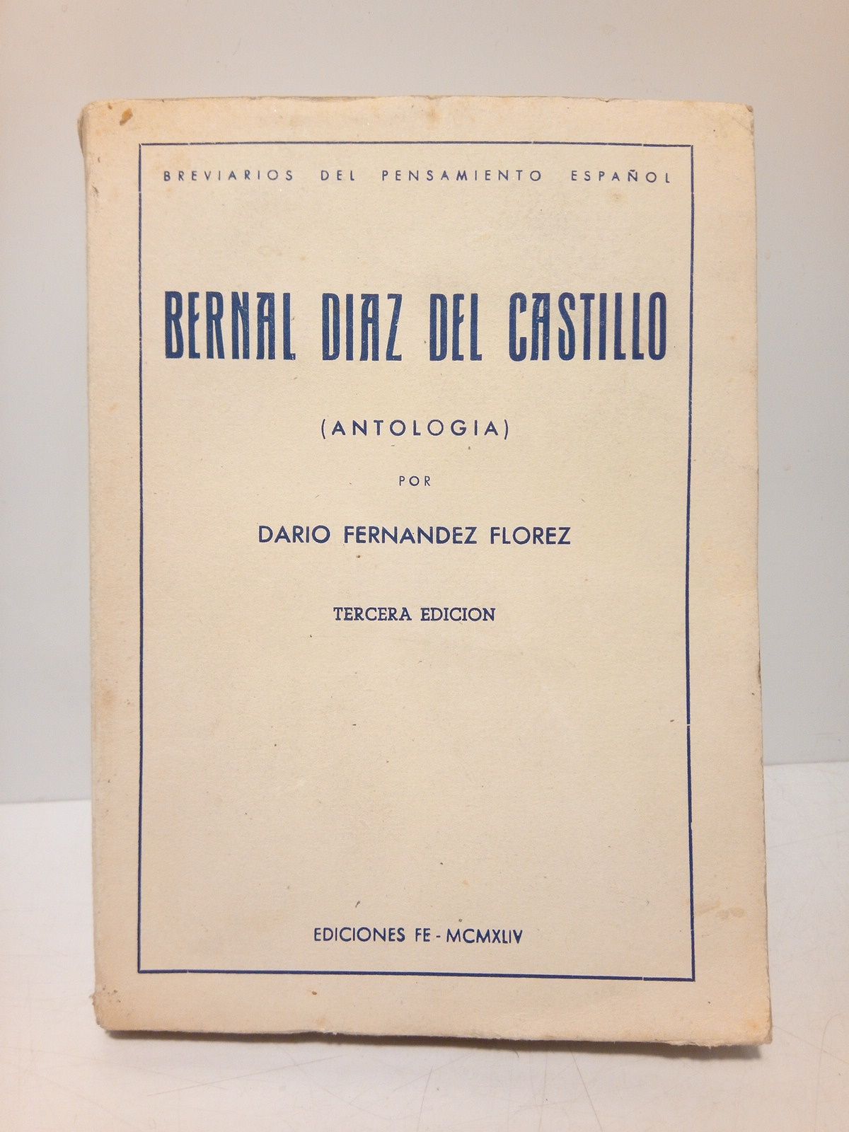 DIAZ DEL CASTILLO, Bernal - Antologa /  Seleccin y prlogo de Daro Fernandez Florez