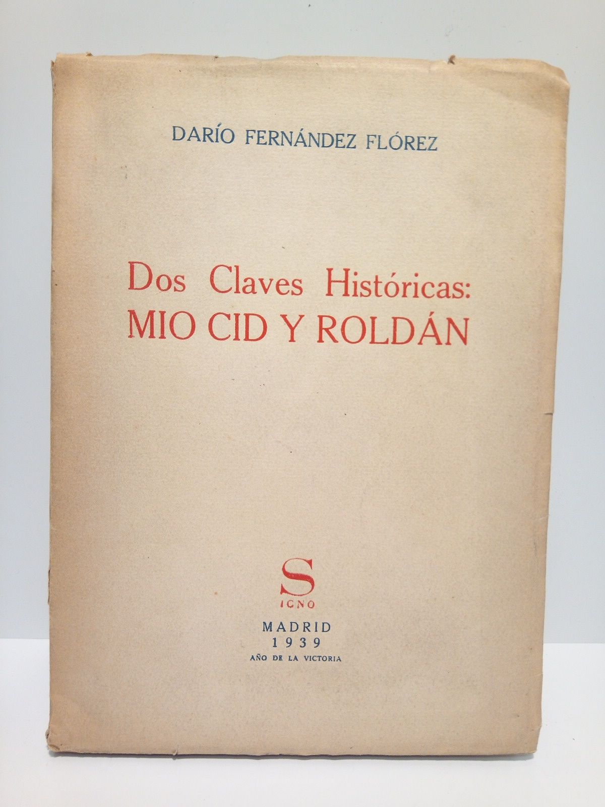 FERNANDEZ FLOREZ, Daro - Dos Claves Histricas: Mio Cid y Roldn