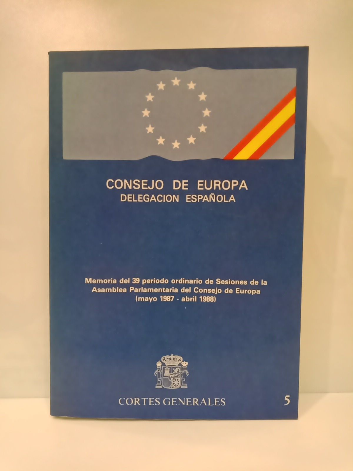 CONSEJO DE EUROPA. DELEGACION ESPAOLA - Memoria de la Delegacin espaola en el Consejo de Europa (Mayo 1987 - Abril 1988)