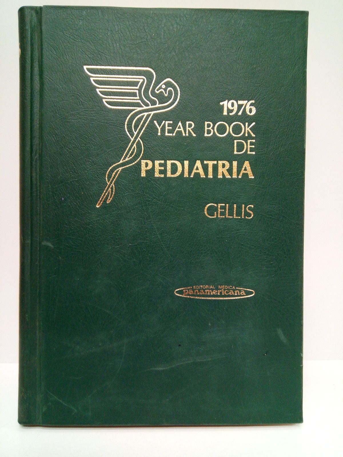 GELLIS, Sydney S. - Year Book de Pediatra 1976 en espaol /  Dirigido por Sydney S. Gellis