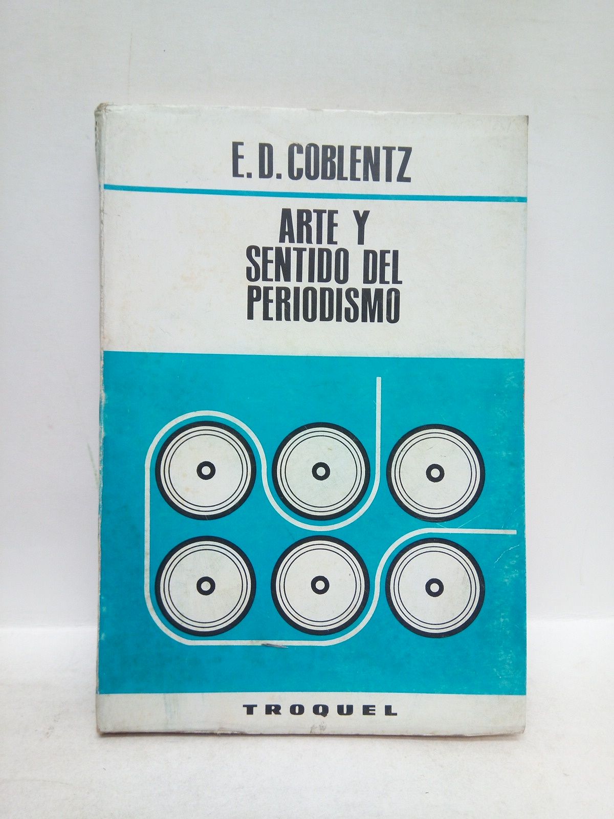COBLENTZ, Edmond D. - Arte y sentido del periodismo