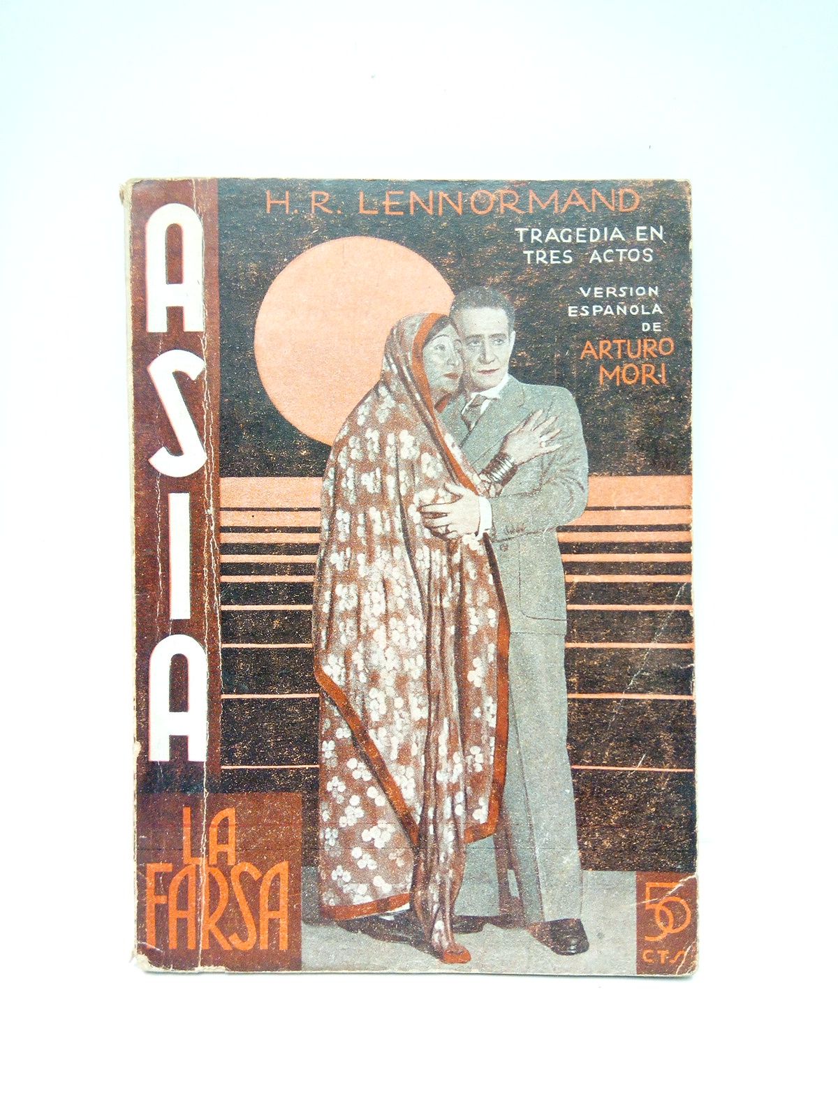 LENNORMAND, H. R. - Asia. (Tragedia en tres actos. Estrenada en el Teatro Cmico, de Madrid, el da 7 de febrero de 1933) /  Traduc. por Arturo Mori; dibujos de Antonio Merlo