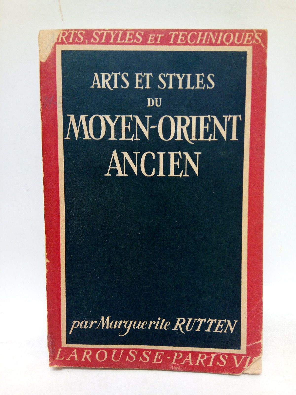 RUTTEN, Marguerite-Maggie - Arts et Styles du Moyen-Orient Ancien. (Babylonie, Assyrie, Perse, etc.)