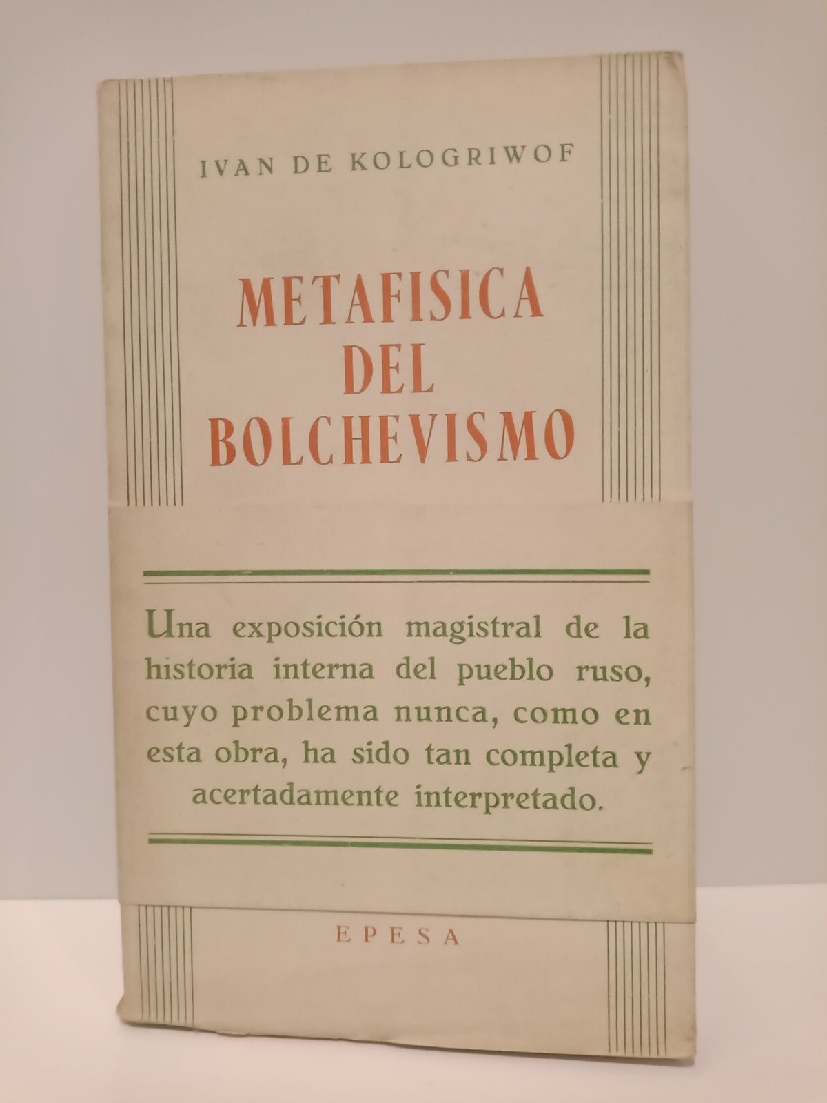 KOLOGRIWOF, Ivan de - Metafsica del Bolchevismo = Die Metaphysik des Bolchewismus: Tres conferencias sobre sus fuentes espirituales. Su historia. Su naturaleza