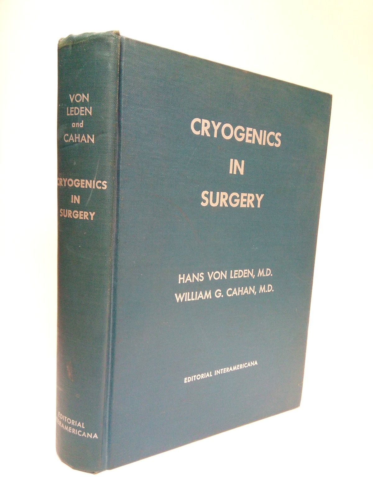 LEDEN, Hans von  and  William G. Cahan - Cryogenics in surgery