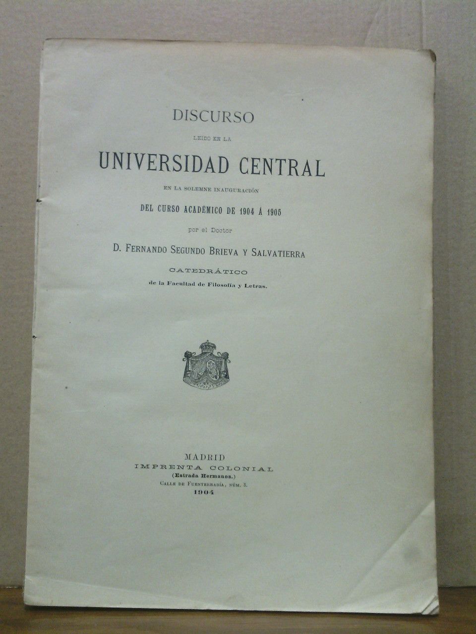 SEGUNDO BRIEVA Y SALVATIERRA, Fernando - Los Reyes Catlicos, Isabel y Fernando. (Disc. en la Univ. Central en la inauguracin del Curso Acadmico de 1904 a 1905)