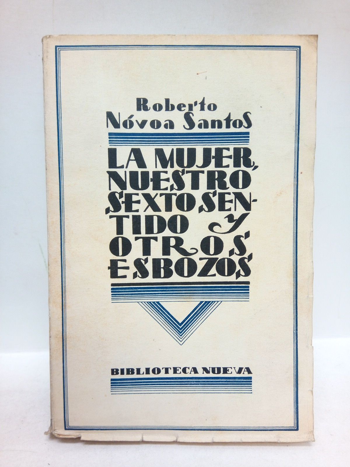 NOVOA SANTOS, Roberto - La mujer, nuestro sexto sentido y otros esbozos