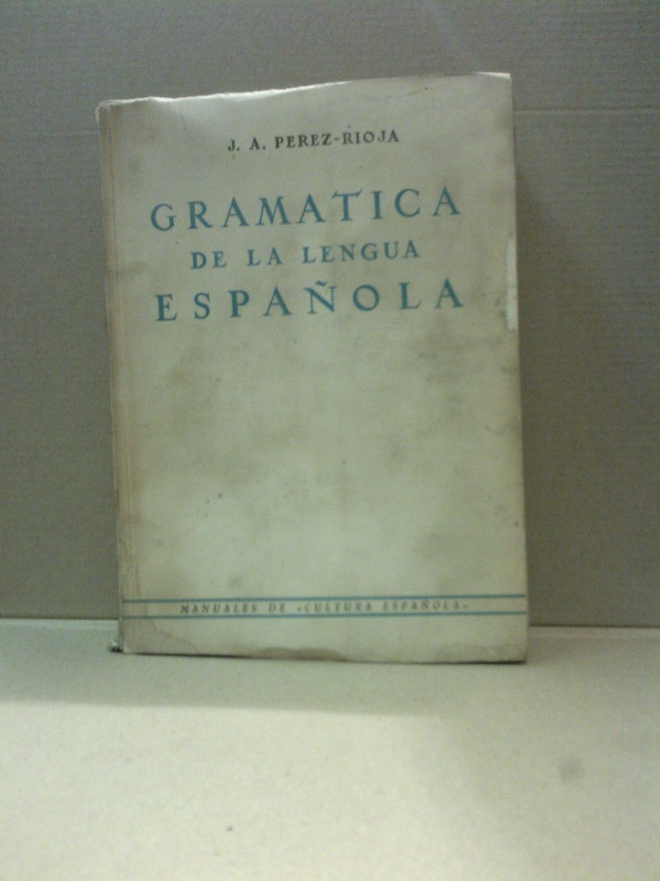 PEREZ-RIOJA, Jose Antonio - Gramtica de la lengua espaola