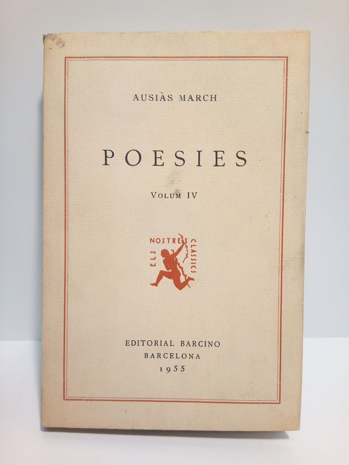 AUSIAS MARCH - Poesies. Volum IV / A cura de Pere Bohigas