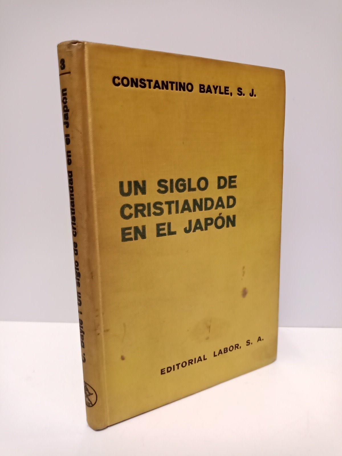 BAYLE, Constantino, S.I. - Un siglo de cristiandad en el Japn