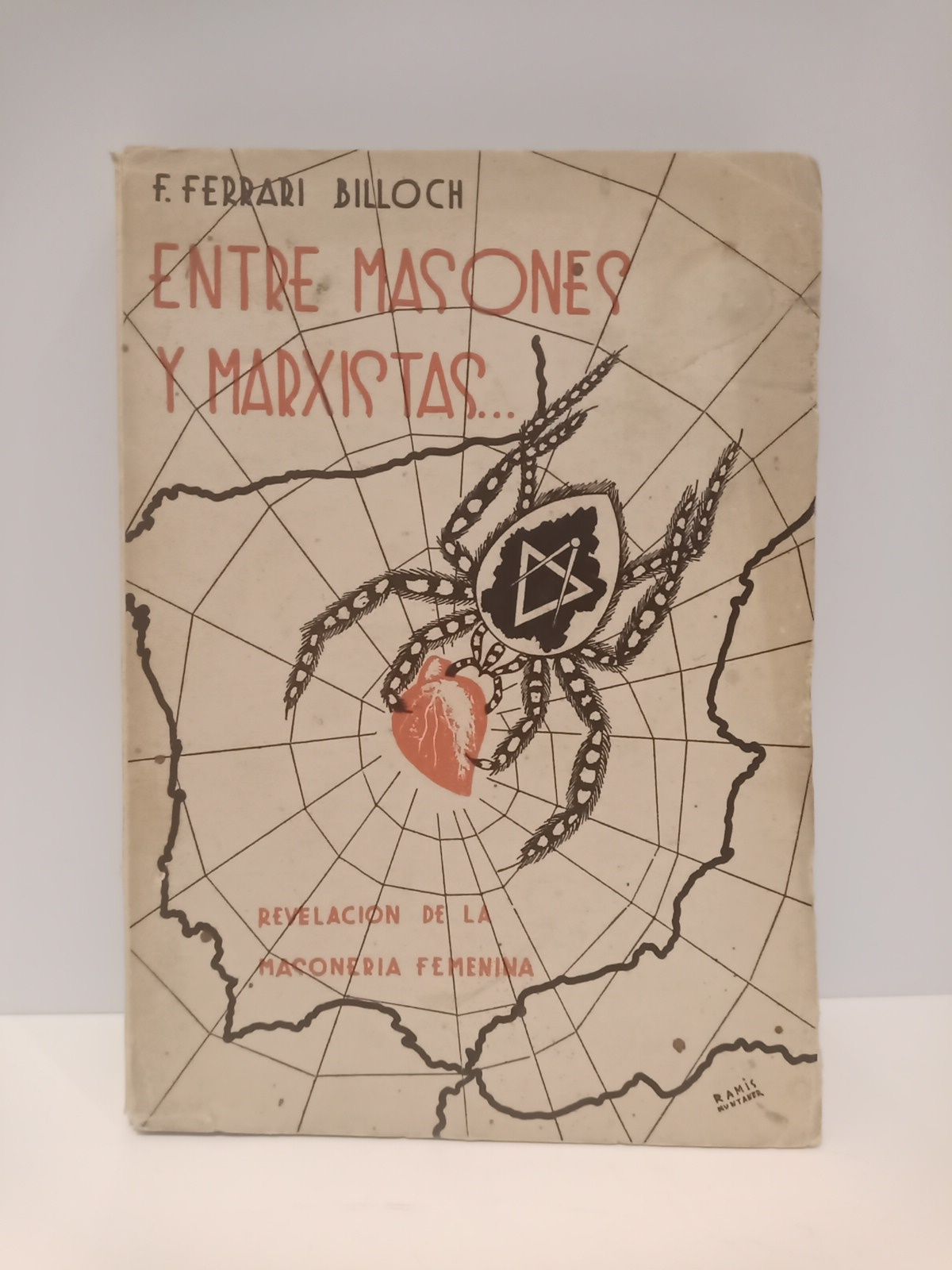FERRARI BILLOCH, F. - Entre masones y marxistas...: confesiones de un rosa-cruz. (II parte de La Masonera al Desnudo)