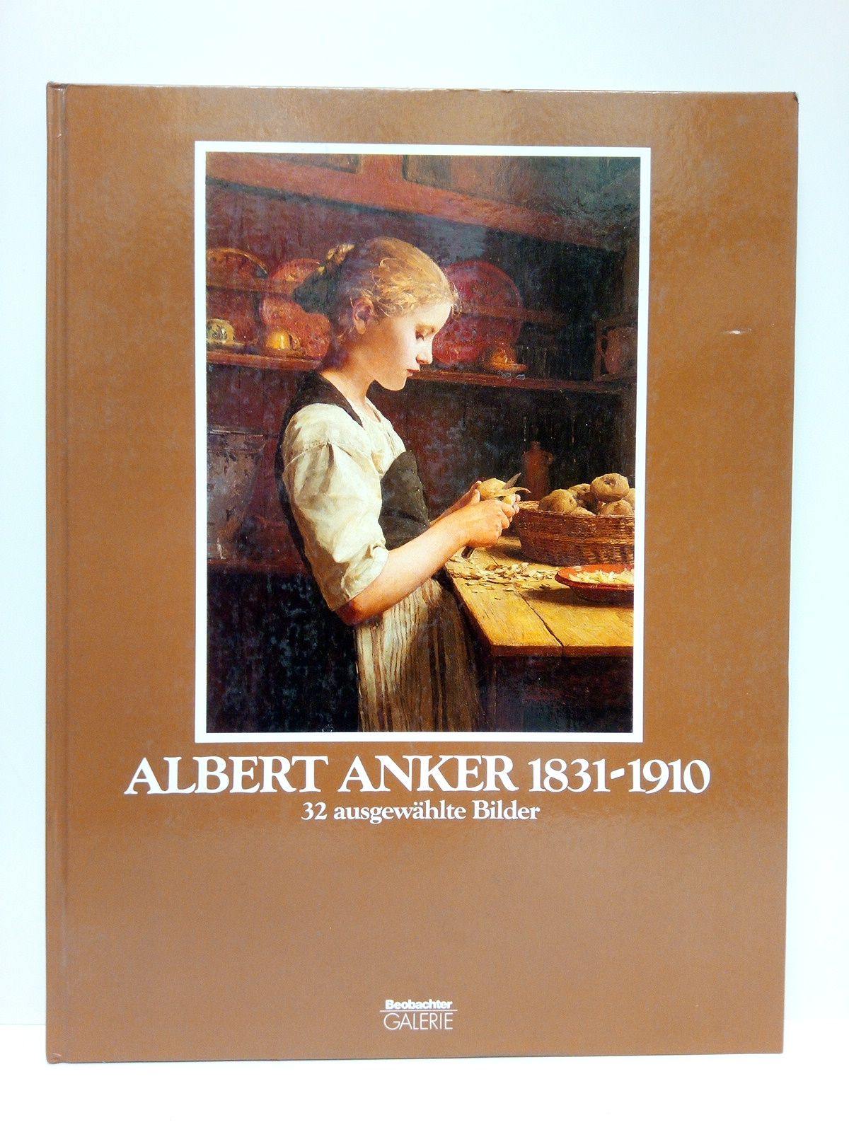 HUBER, Jrg - Albert Anker, 1831-1910 /  Einfhrung in Leben und Werk/Bildbeschreibungen: Jrg Huber