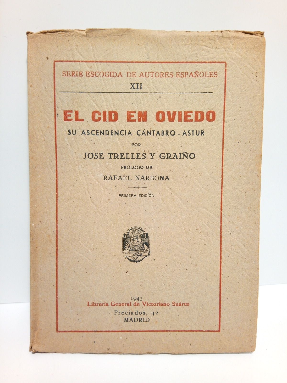 TRELLES Y GRAIO, Jos - El Cid en Oviedo: Su ascendencia cantabro-astur /  Prlogo de Rafael Narbona