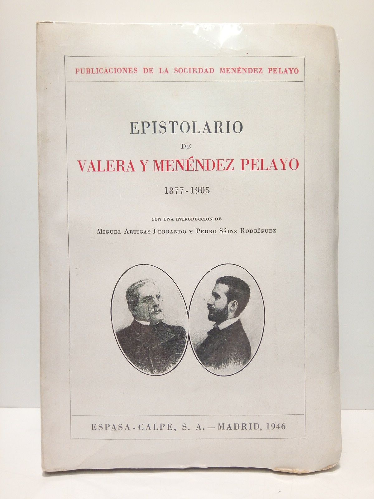 VALERA, Juan y Marcelino Menendez Pelayo - Epistolario de Valera y Menndez Pelayo. 1877-1905 /  Con una introduccin de Miguel Artigas Ferrando y Pedro Sinz Rodriguez