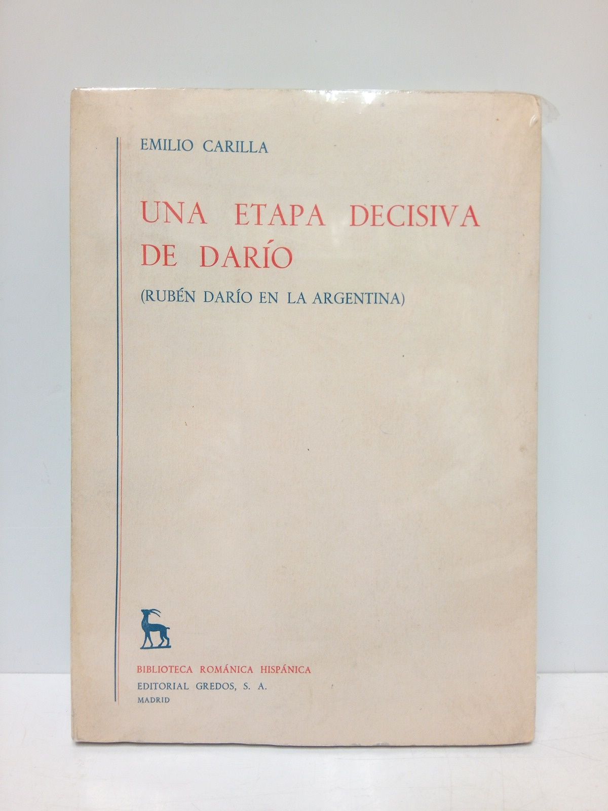 CARILLA, Emilio - Una etapa decisiva de Daro: Rubn Daro en la Argentina