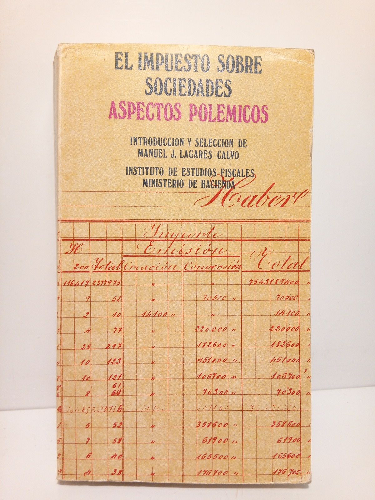 LAGARES CALVO, Manuel J. (Selecciona) - El impuesto sobre sociedades: aspectos polmicos /  Introduccin y seleccin de Manuel J. Lagares Calvo
