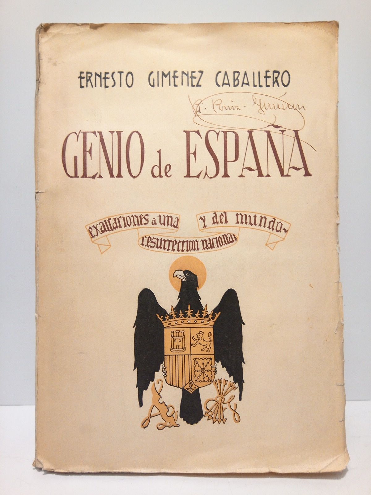 GIMENEZ CABALLERO, Ernesto - Genio de Espaa: Exaltaciones a una resurreccin nacional. Y del mundo