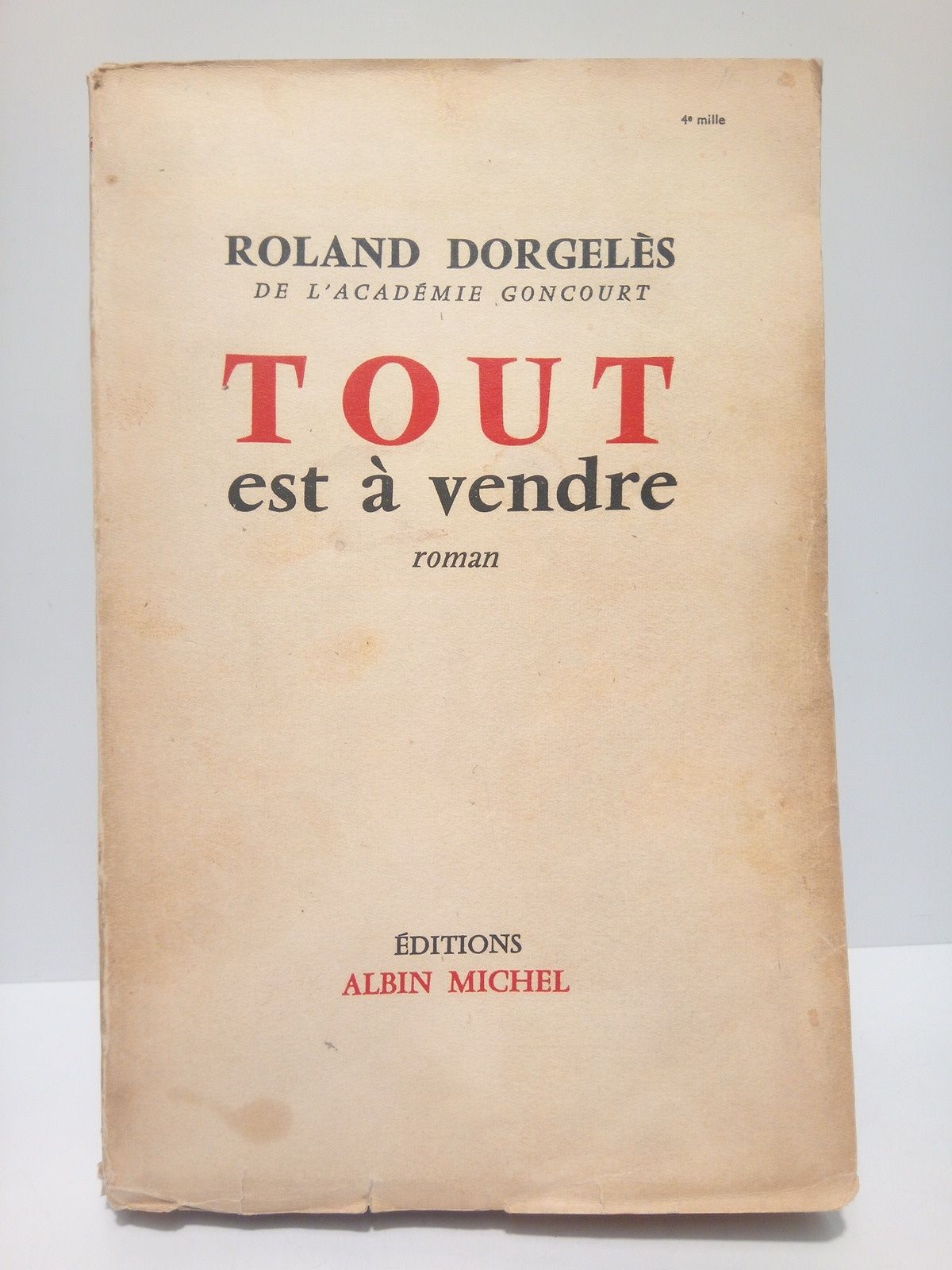 DORGELES, Roland - Tout est  vendre