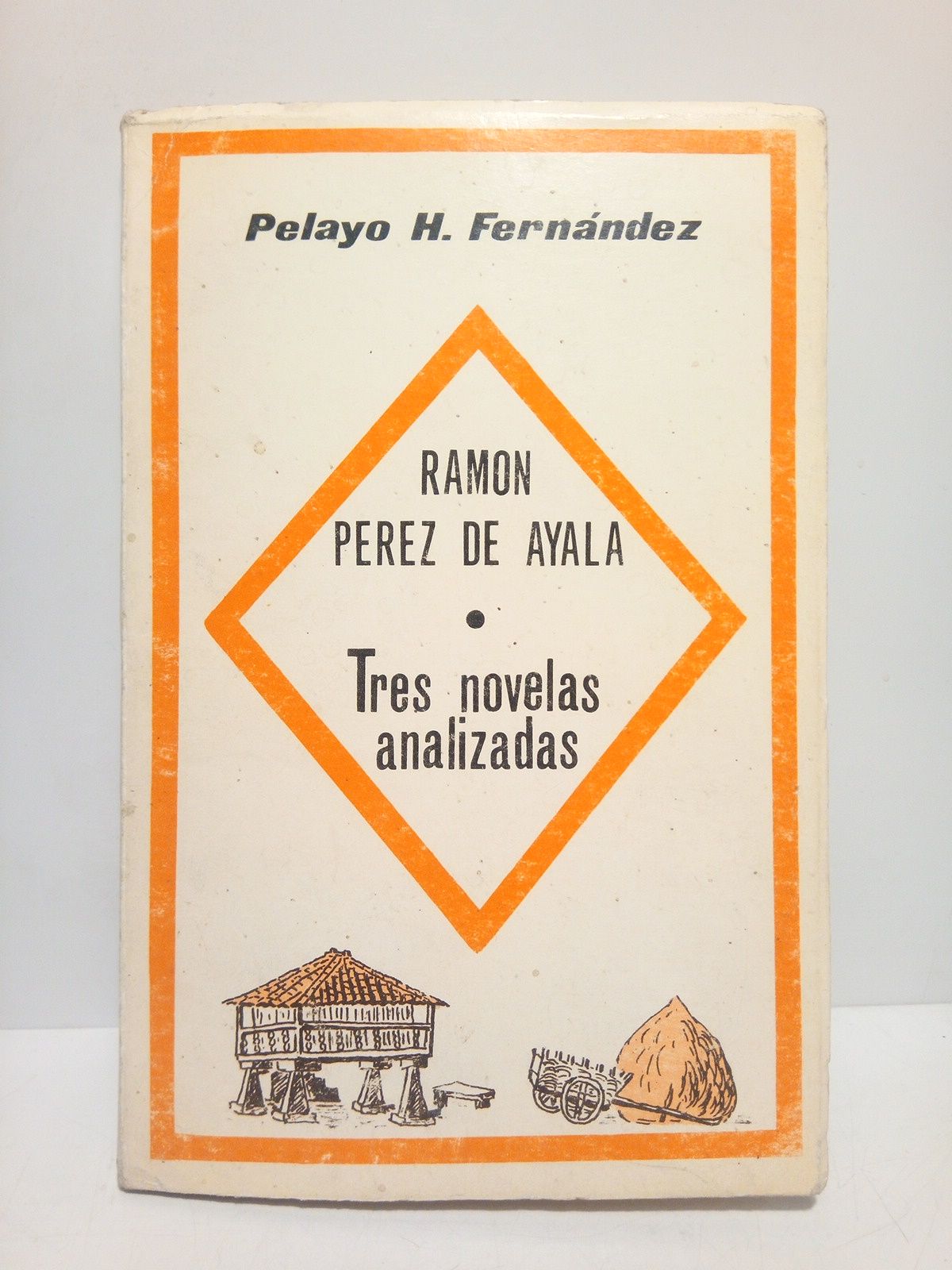 FERNANDEZ, Pelayo H. - Ramn Perez de Ayala: Tres novelas analizadas