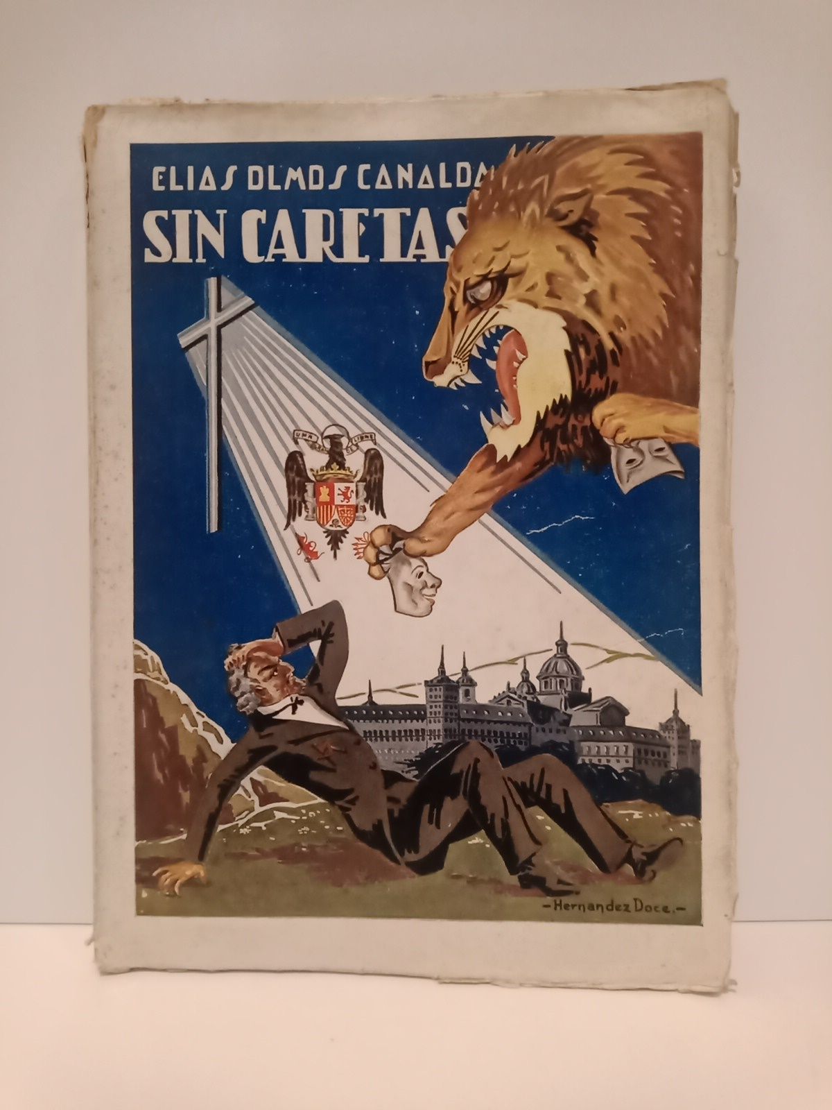 OLMOS CANALDA, Elias - Sin caretas: Democracia? Totalitarismo? Demofilia! /  Prl. de Francisco J. Bosch y Navarro