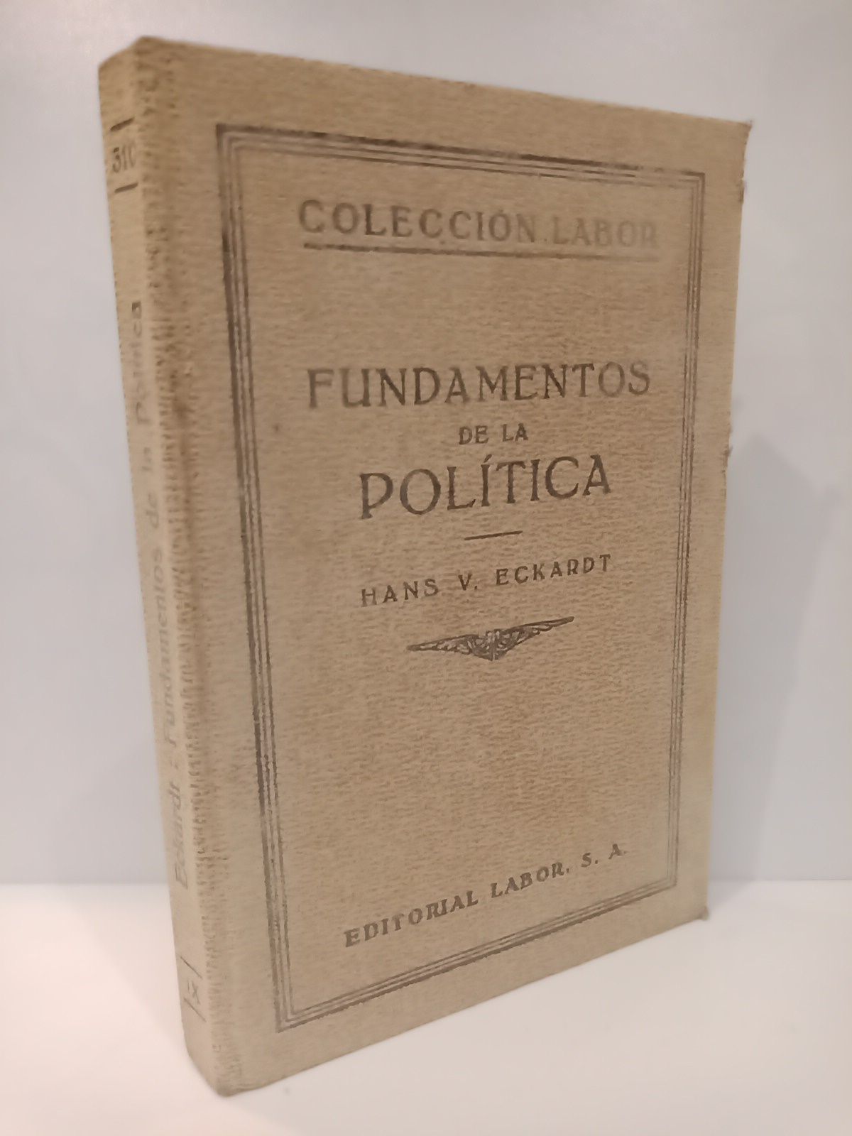 ECKARDT, Hans V. - Fundamentos de la poltica /  Traduc. directa del alemn, por Rafael Luengo
