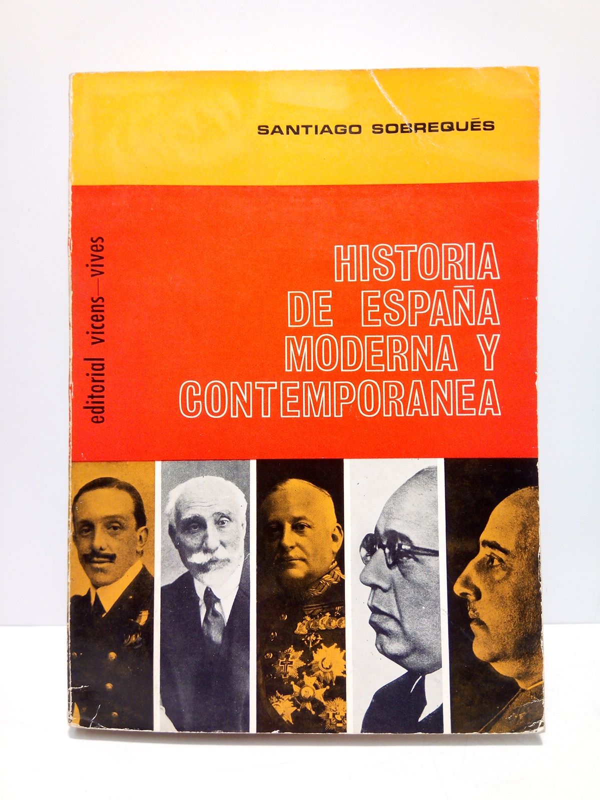 SOBREQUES VIDAL, S. - Historia de Espaa Moderna y Contempornea /  Con la colaboracin de A. Bellsol Rey