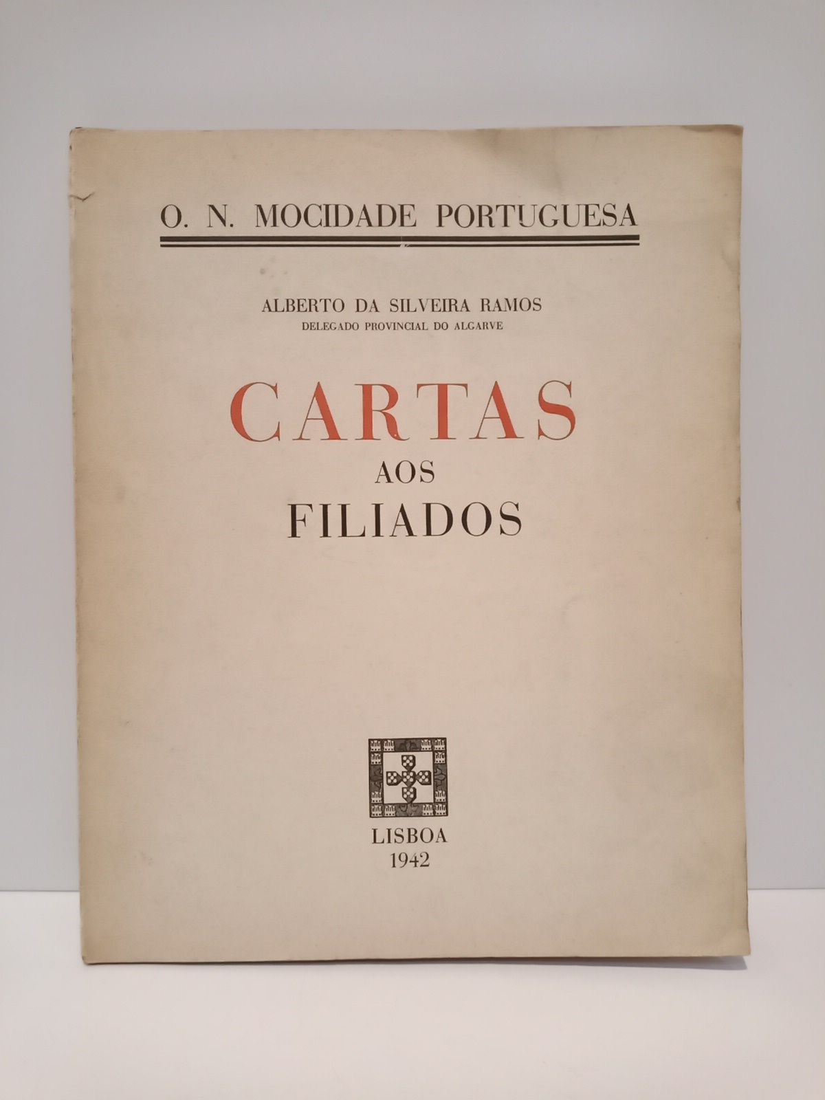 SILVEIRA RAMOS, Alberto da - O. N. Mocidade Portuguesa: Cartas aos filiados