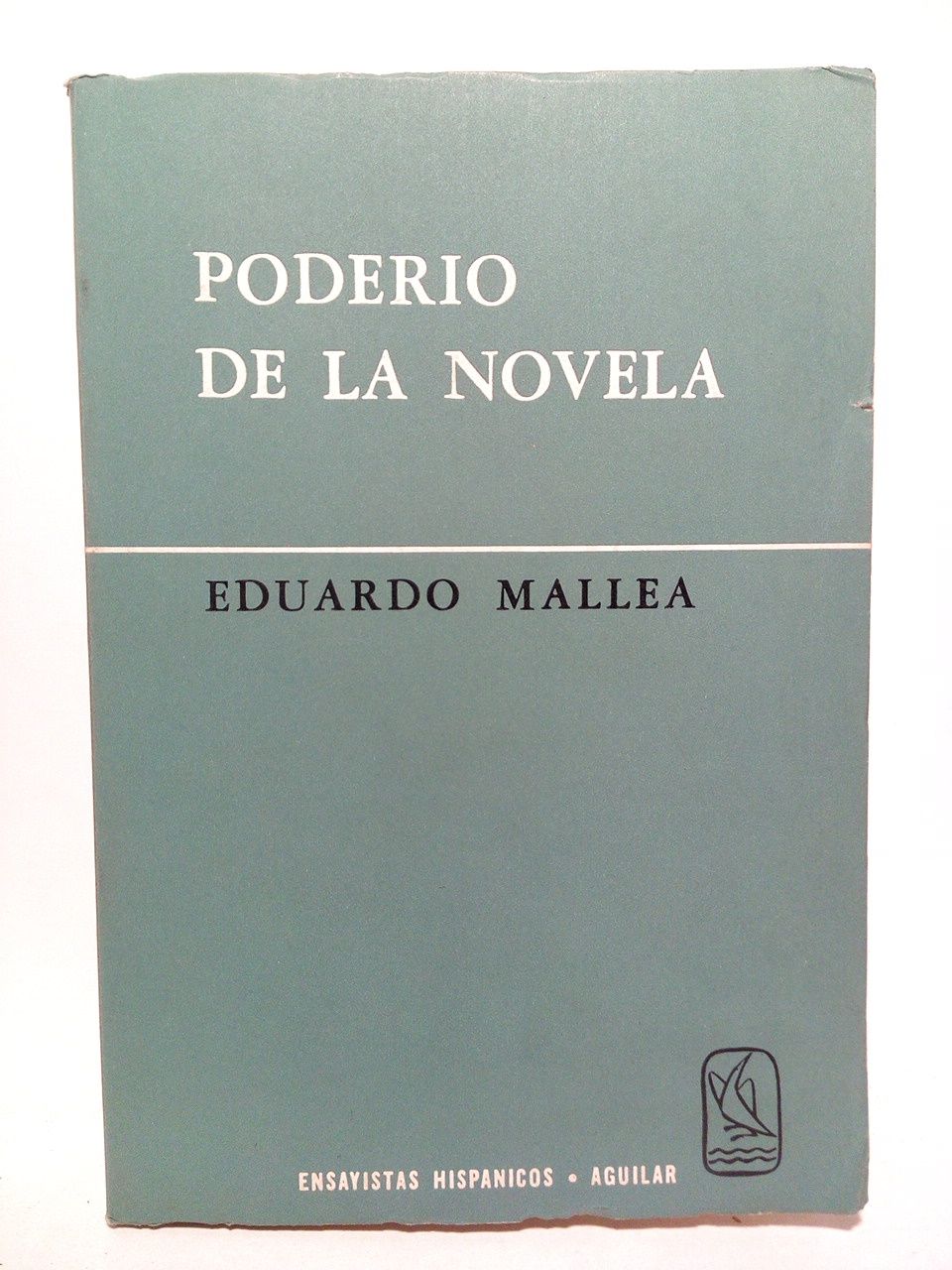 MALLEA, Eduardo - Podero de la novela