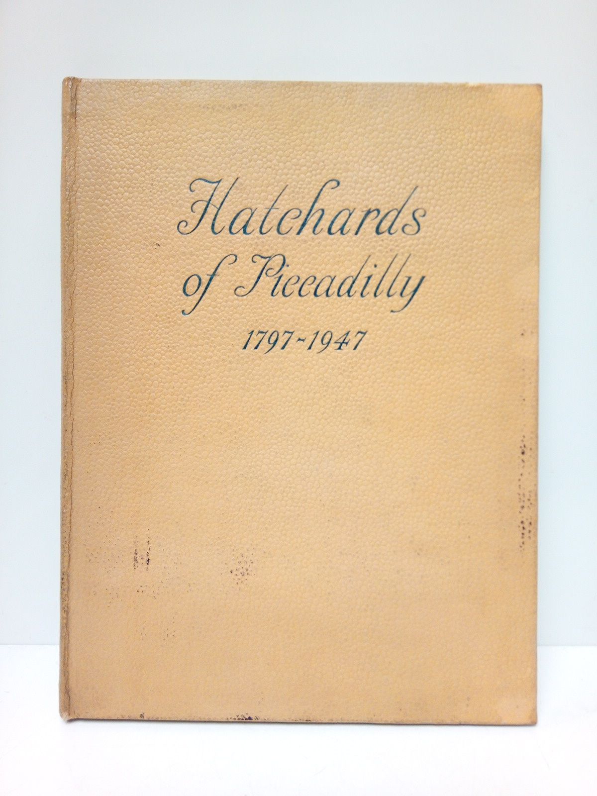 LAVER, James - Hatchards od Piccadilly. 1797-1947: One hundred and fifty years of bookselling /  by James Laver, Curator of Victoria and Albert Museum