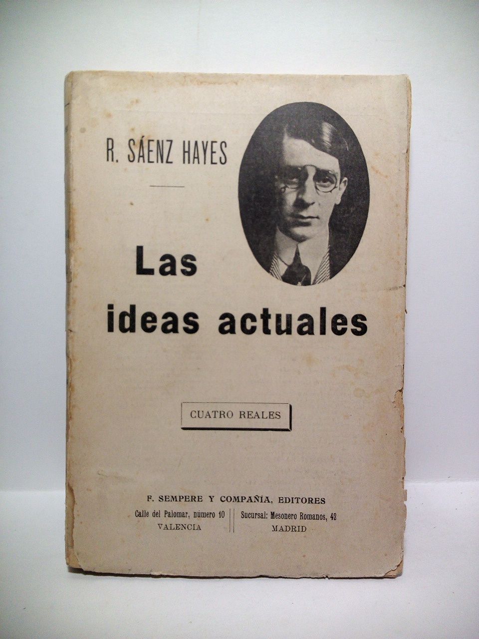 SAENZ HAYES, Ricardo - Las ideas actuales: Con un fragmento de la novela El Apstol