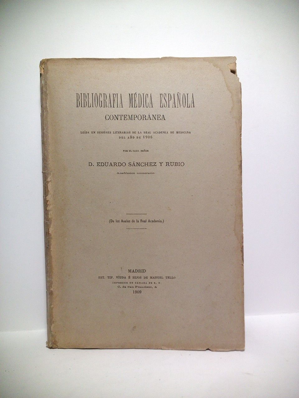 SANCHEZ RUBIO, Eduardo - Bibliografa Mdica Espaola Contempornea: Leida en sesiones literarias de la Real Academia de Medicina del ao 1906