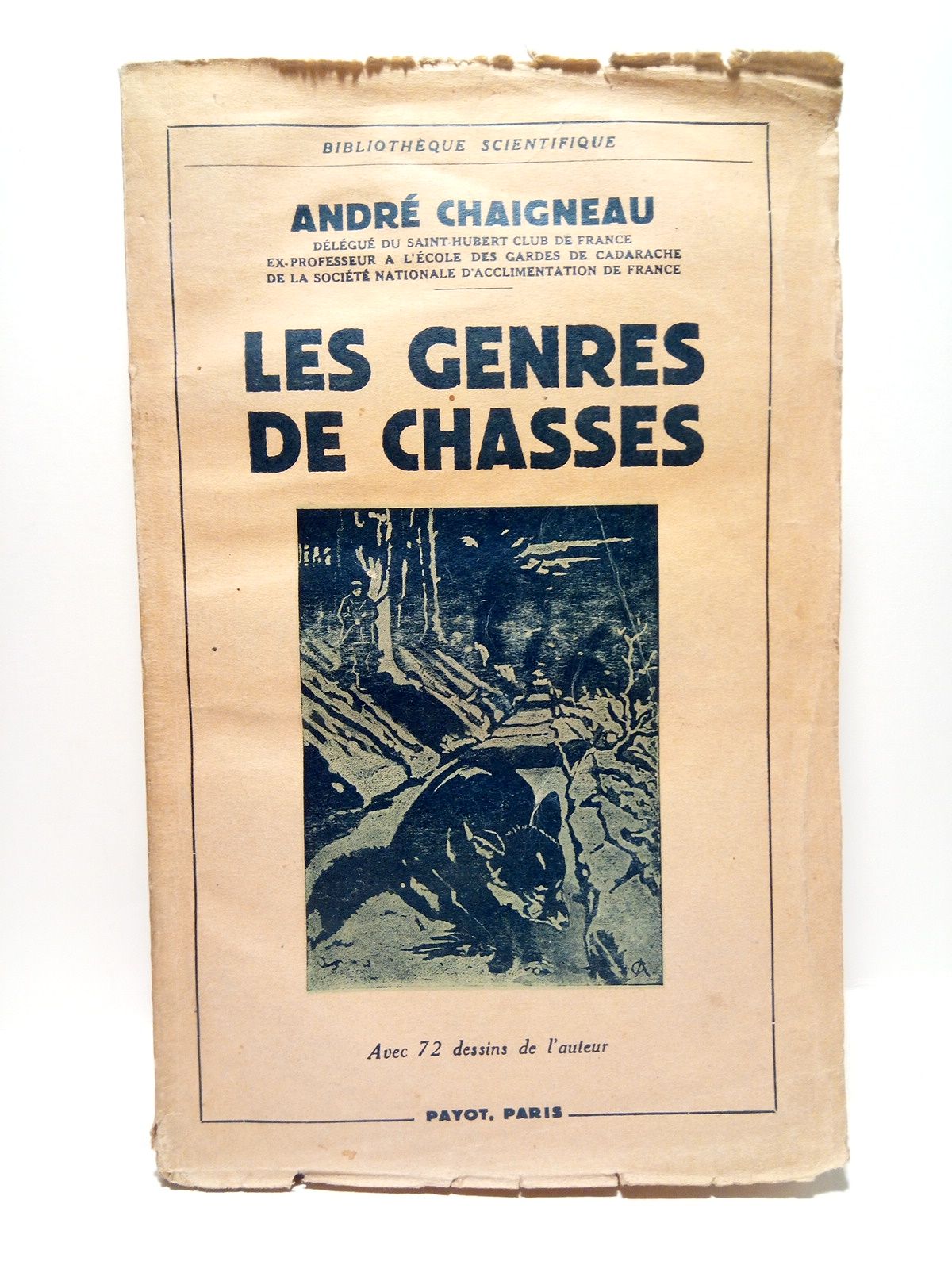 CHAIGNEAU, Andr - Les genres de chasses et reprises de gibier
